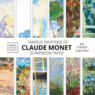 (英文圖書) Famous Paintings Of Claude Monet Scrapbook Paper: Monet Art 8x8 Designer Scrapbook Paper Idea... 平裝版, Make Better Crafts, 英文