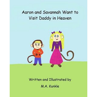 (英文圖書)Aaron and Savannah Want to Visit Daddy in Heaven 平裝版, Crave Press, 英文