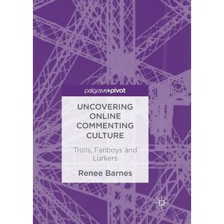 (英文圖書) Uncovering Online Commenting Culture: Trolls Fanboys and Lurkers 平裝版, Palgrave MacMillan, 英文