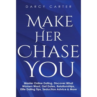 (英文圖書) Make Her Chase You: Master Online Dating Discover What Women Want Get Dates Relationships ... 平裝版, Fortune Publishing, 英文