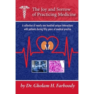 The JOY AND SORROW OF PRACTICING MEDICINE: A collection of nearly one hundred unique interactions wi... 平裝版, Independently Published, 英文