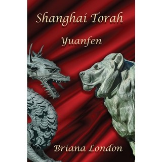Shanghai Torah: Yuanfen 平裝版, Briana London, 英文