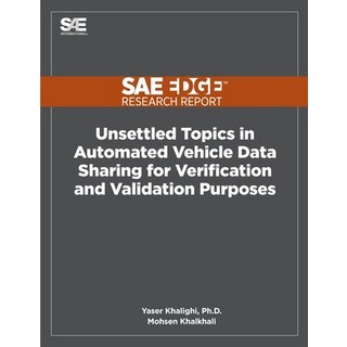 Unsettled Topics in Automated Vehicle Data Sharing for Verification and Validation Purposes 平裝版, Sae Edge Research Report, 英文