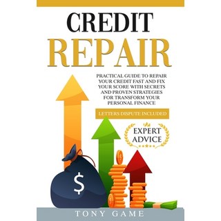 Credit Repair: Practical guide to repair your credit fast and fix your score with secrets and proven... 平裝版, Giancarlo Caponetto, 英文