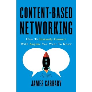 Content-Based Networking: How to Instantly Connect with Anyone You Want to Know 平裝版, Lioncrest Publishing, 英文