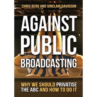 (英文圖書) Against Public Broadcasting: Why and how we should privatise the ABC 平裝版, Connor Court Publishing Pty..., 英文