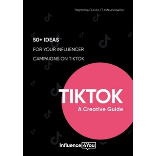 (英文圖書) TikTok: A Creative Guide:50+ ideas for your influencer campaigns on TikTok 平裝版, Books on Demand, 英文