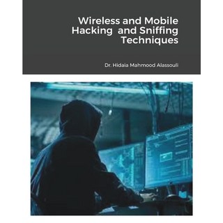 Wireless and Mobile Hacking and Sniffing Techniques 平裝版, Blurb, 英文