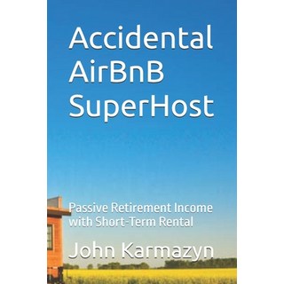 (英文圖書) Accidental AirBnB SuperHost: Passive Retirement Income with Short-Term Rental 平裝版, Independently Published, 英文