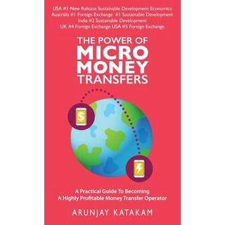 The Power of Micro Money Transfers: A Practical Guide To Becoming A Highly Profitable Money Transfer... 精裝版, Writing Matters Publishing, 英文