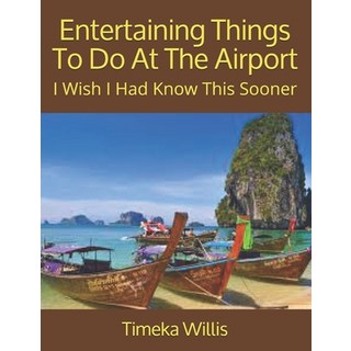 (英文圖書) Entertaining Things To Do At The Airport: I Wish I Had Know This Sooner 平裝版, Independently Published, 英文
