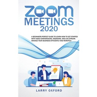 Zoom meetings: 2020 A Beginners Perfect Guide To Learn How To Get Started With Video Conferencing W... 精裝版, Gianluca Cuccu, 英文