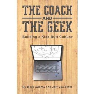(英文圖書) The Coach and the Geek: Building a Kick-Butt Culture 平裝版, ISBN Services, 英文