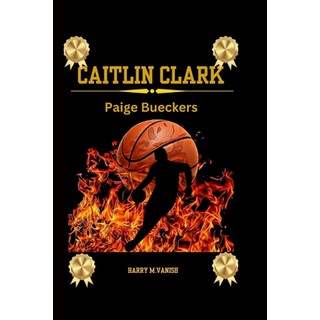 (英文圖書) Caitlin Clark: Paige Bueckers 平裝版, Independently Published, 英文