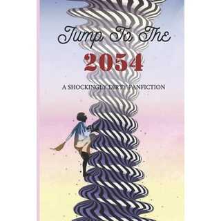 (英文圖書) Jump To The 2054: A Shockingly Dirty Fanfiction: Modern Gamebooks 平裝版, Independently Published, 英文
