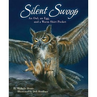 Silent Swoop: An Owl an Egg and a Warm Shirt Pocket 平裝版, Dawn Publications (CA), 英文