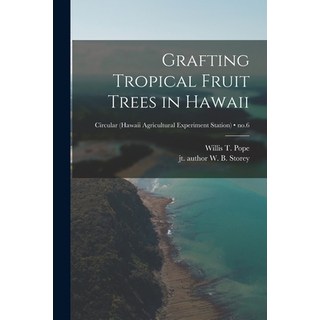 (英文圖書) Grafting Tropical Fruit Trees in Hawaii; no.6 平裝版, Hassell Street Press, 英文