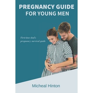 (英文圖書) Pregnancy Guide For Young Men: First-time dad's pregnancy survival guide 平裝版, Independently Published, 英文