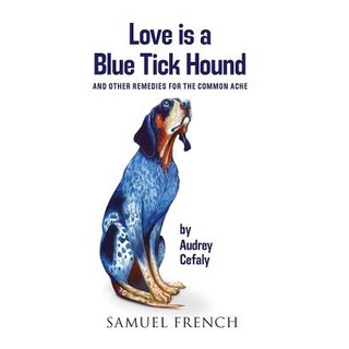 Love is a Blue Tick Hound 平裝版, Samuel French, Inc., 英文
