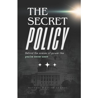 (英文圖書) The Secret Policy: Behind the scenes of power like you've never seen 平裝版, Independently Published, 英文