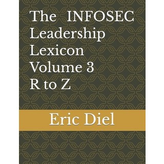 (英文圖書) The INFOSEC Leadership Lexicon Volume 3 R to Z 平裝版, Independently Published, 英文