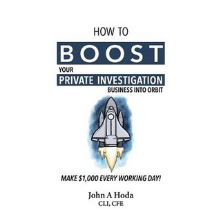 (英文書) How To Boost Your Private Investigation Business： Make $1 000 Every Working Day! 平裝版, John A. Hoda, 英文