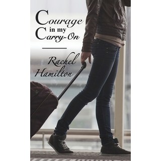 Courage in my Carry-On 平裝版, Zealaus Publishing, 英文