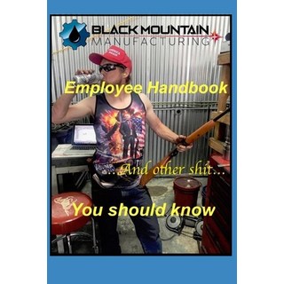 (英文圖書) Black Mountain Manufacturing Employee Handbook: And Other Shit You Should Know 平裝版, Independently Published, 英文