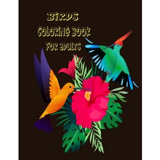birds coloring book for adults: Fun and Beautiful Pages for Stress Relieving Design for adults 平裝版, Independently Published, 英語