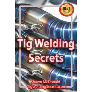 (英文圖書) Tig Welding Secrets: An In-Depth Look At Making Aesthetically Pleasing TIG Welds 平裝版, Independently Published, 英文