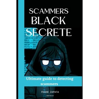 (英文圖書) Scammers Black Secrete: Ultimate Guide to Detecting Scammers 平裝版, Independently Published, 英文