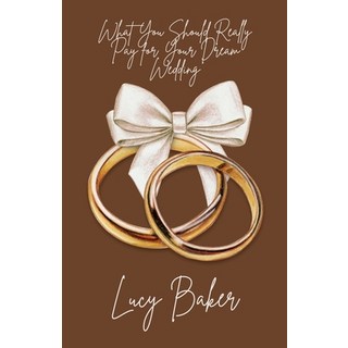 (英文圖書) What You Should Really Pay for Your Dream Wedding 平裝版, Fiel LLC, 英文