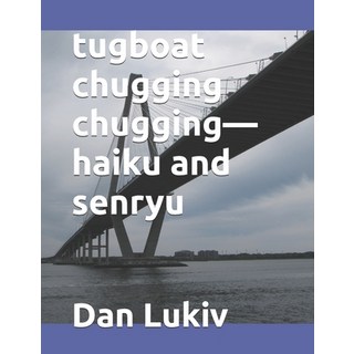 (英文圖書) tugboat chugging chugging-haiku and senryu 平裝版, Independently Published, 英文
