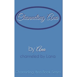 Channeling_Ana 平裝版, Ana-Lana.com, 英文