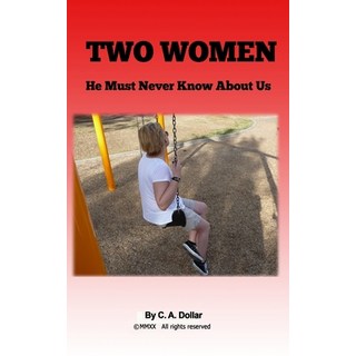 Two Woman: He Can Never Know About Us 平裝版, Createspace Independent Publishing Platform, 英語