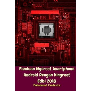 Panduan Ngeroot Smartphone Android Dengan Kingroot Edisi 2018 平裝版, Blurb, 英文