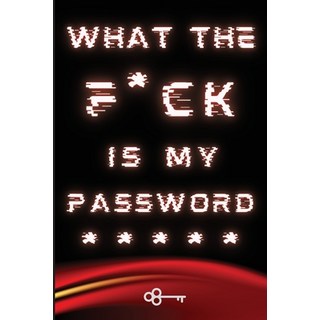 (英文圖書) What The F*ck Is My Password: Journal Internet Password Log Book with Alphabetical tabs. Pas... 平裝版, Brian Richards, 英文