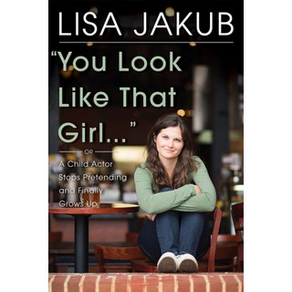 (英文圖書) You Look Like That Girl: A Child Actor Stops Pretending and Finally Grows Up 精裝版, Beaufort Books, 英文