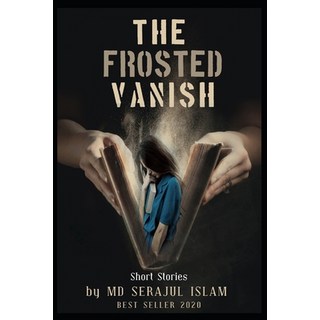 Short Stories: The Frosted Vanish 平裝版, Independently Published, 英文