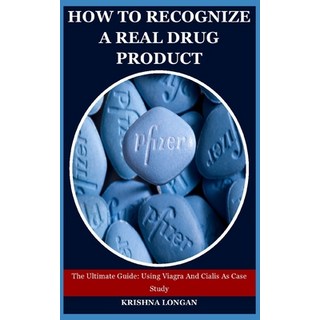 (英文圖書) How To Recognize A Real Drug Product: The Ultimate Guide: Using Viagra And Cialis As Case Study 平裝版, Independently Published, 英文