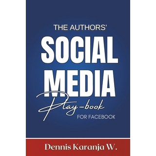 (英文圖書) The Author's Social Media Play-book for Facebook 平裝版, Independently Published, 英文