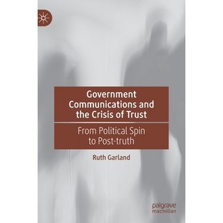 (英文圖書) Government Communications and the Crisis of Trust: From Political Spin to Post-Truth 精裝版, Palgrave MacMillan, 英文