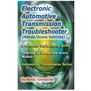 (英文圖書) Electronic Automotive Transmission Troubleshooter Honda Acura vehicles 平裝版, Mandy Concepcion, 英文