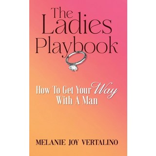 (英文圖書) The Ladies Playbook: How to Get Your Way with a Man 精裝版, Melanie Joy Vertalino, 英文