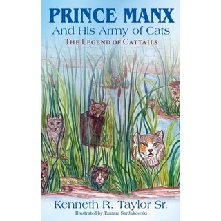 (英文圖書)Prince Manx And His Army Of Cats: The Legend Of Cattails 精裝版, Outskirts Press, 英文