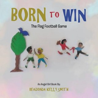 (英文圖書)Born to Win: The Flag Football Game 平裝版, Authorhouse, 英文