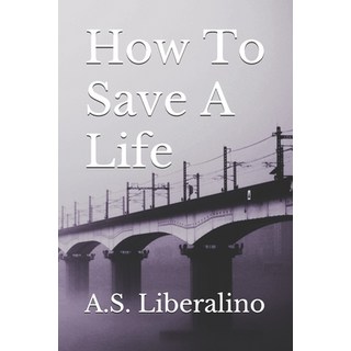 How To Save A Life 平裝版, Independently Published, 英文