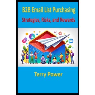 (英文圖書) Targeted B2B Email Lists: Strategies Risks and Rewards 平裝版, Independently Published, 英文