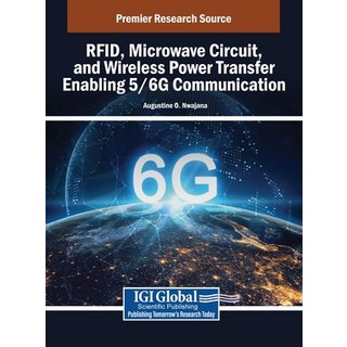 (英文圖書) RFID Microwave Circuit and Wireless Power Transfer Enabling 5/6G Communication 精裝版, IGI Global, 英文