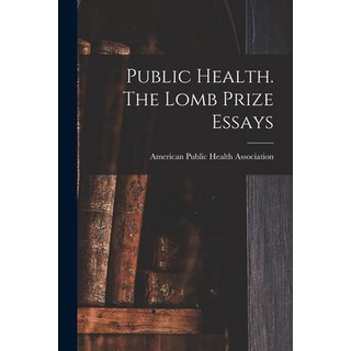 (英文圖書) Public Health. The Lomb Prize Essays 平裝版, Legare Street Press, 英文
